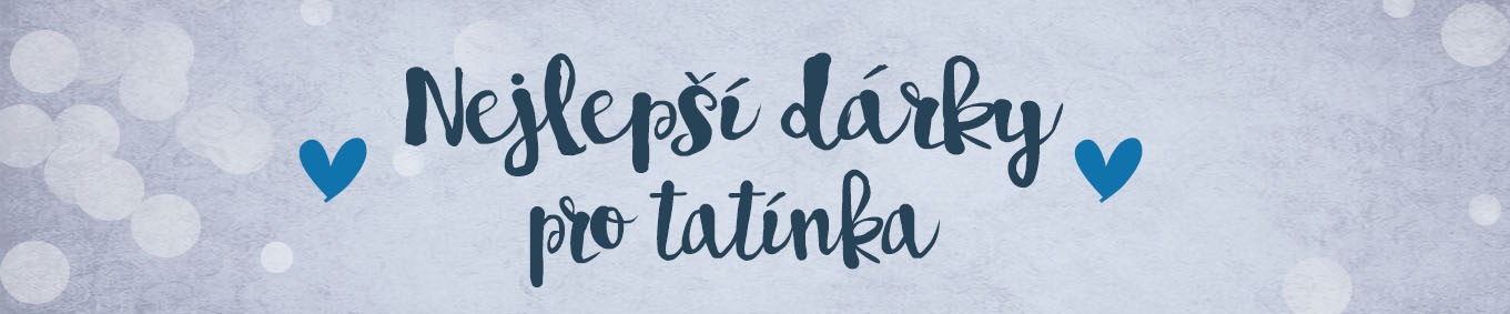 dárky pro tattínka